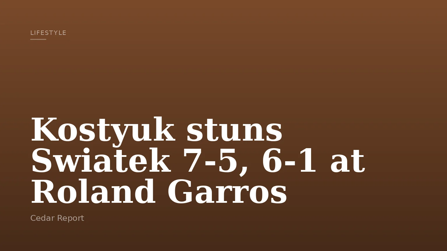 Kostyuk stuns Swiatek 7-5, 6-1 at Roland Garros