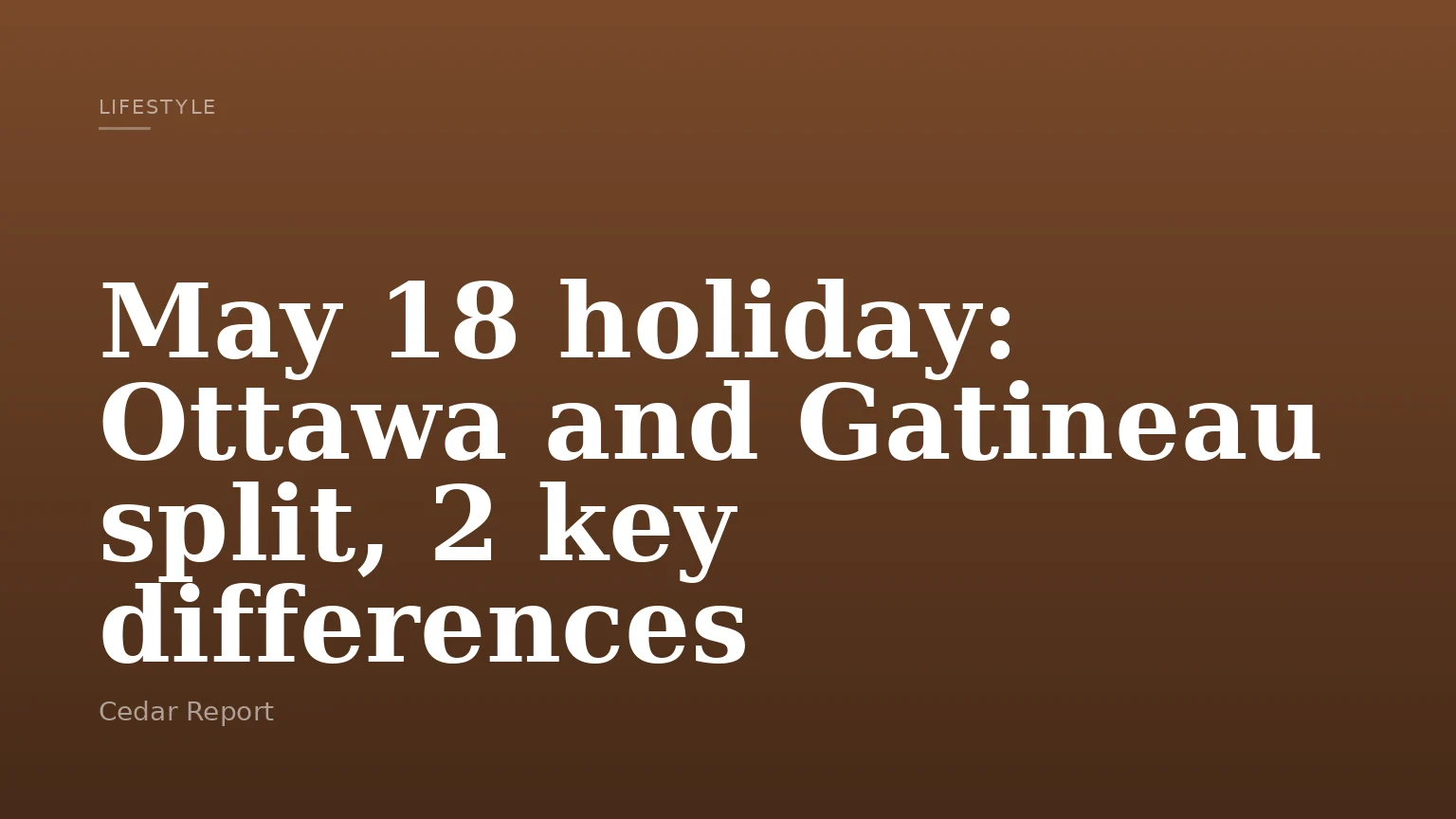 May 18 holiday: Ottawa and Gatineau split, 2 key differences