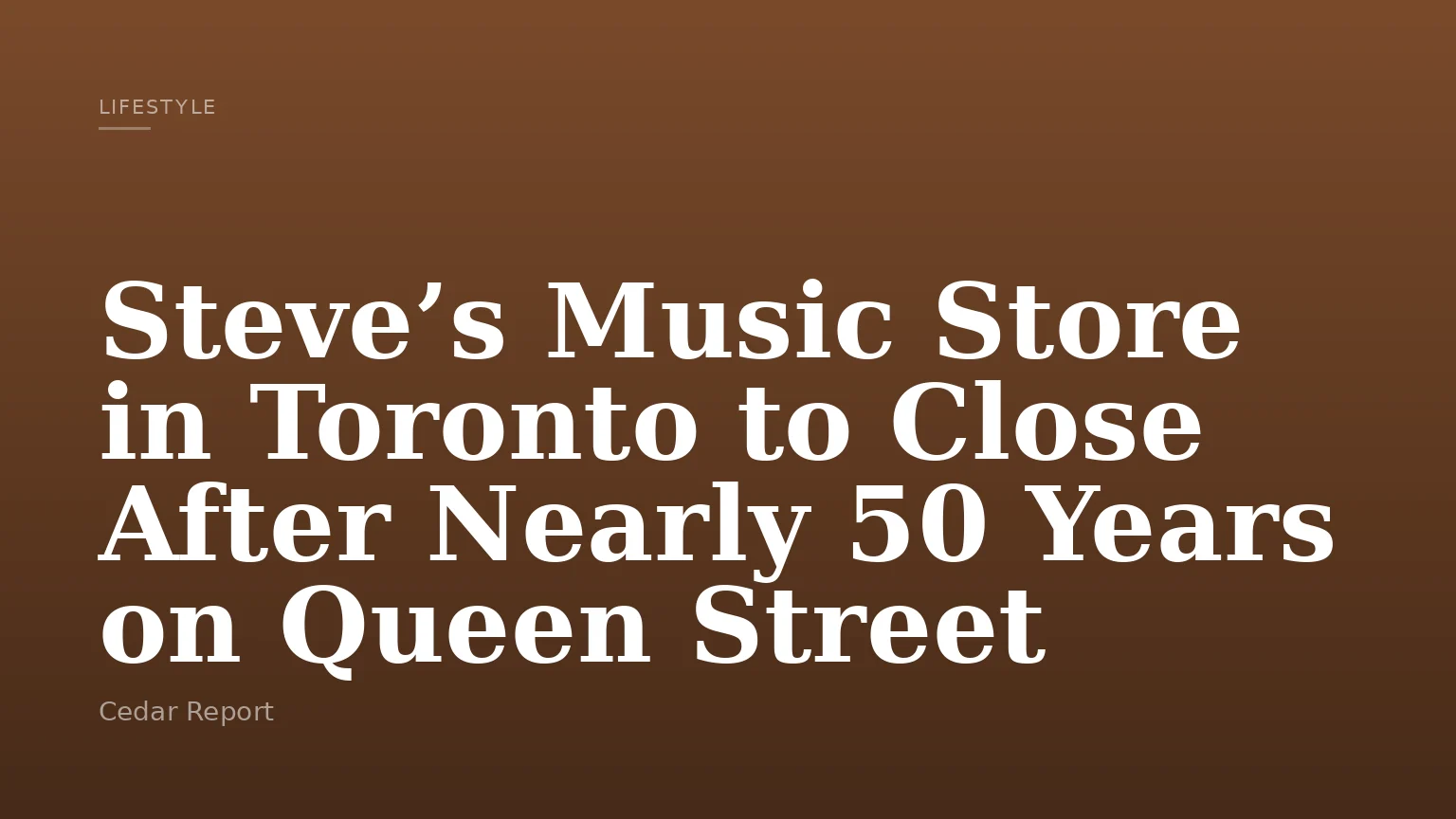 Steve’s Music Store in Toronto to Close After Nearly 50 Years on Queen Street