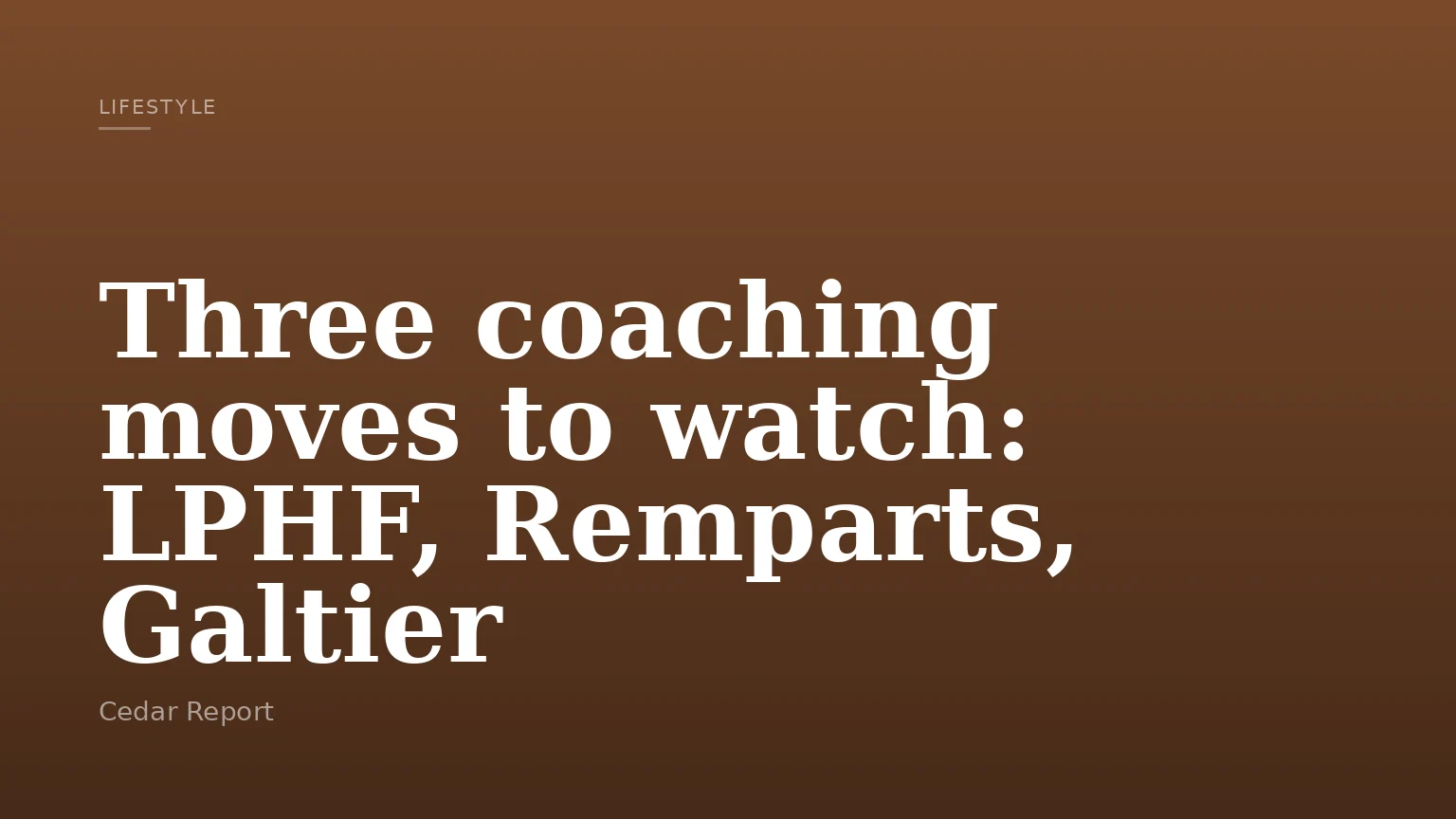 Three coaching moves to watch: LPHF, Remparts, Galtier