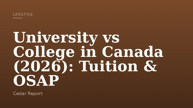 University vs College in Canada (2026): Tuition & OSAP
