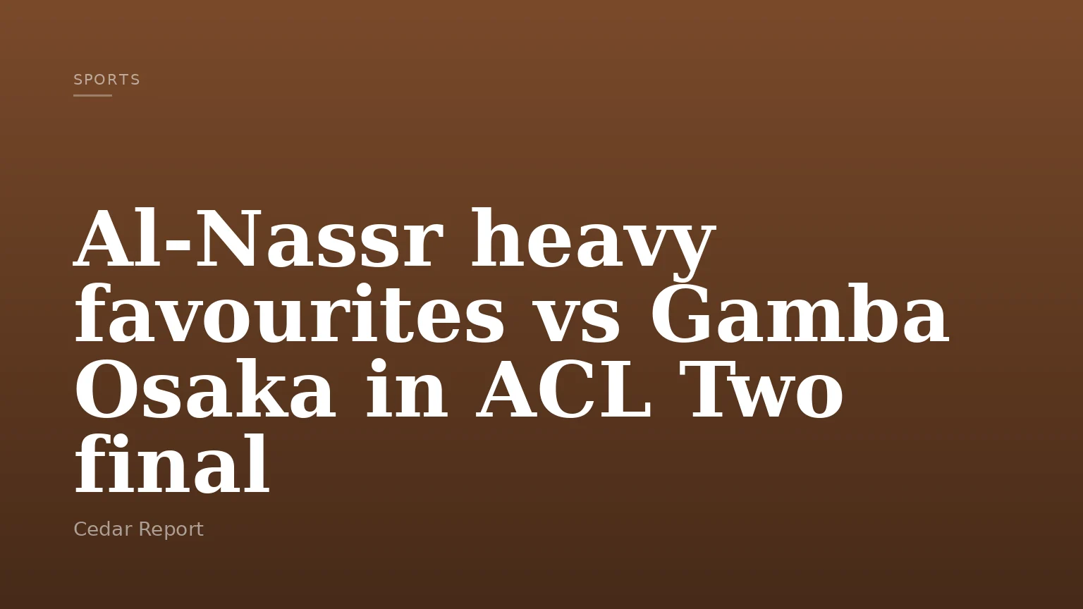 Al-Nassr heavy favourites vs Gamba Osaka in ACL Two final