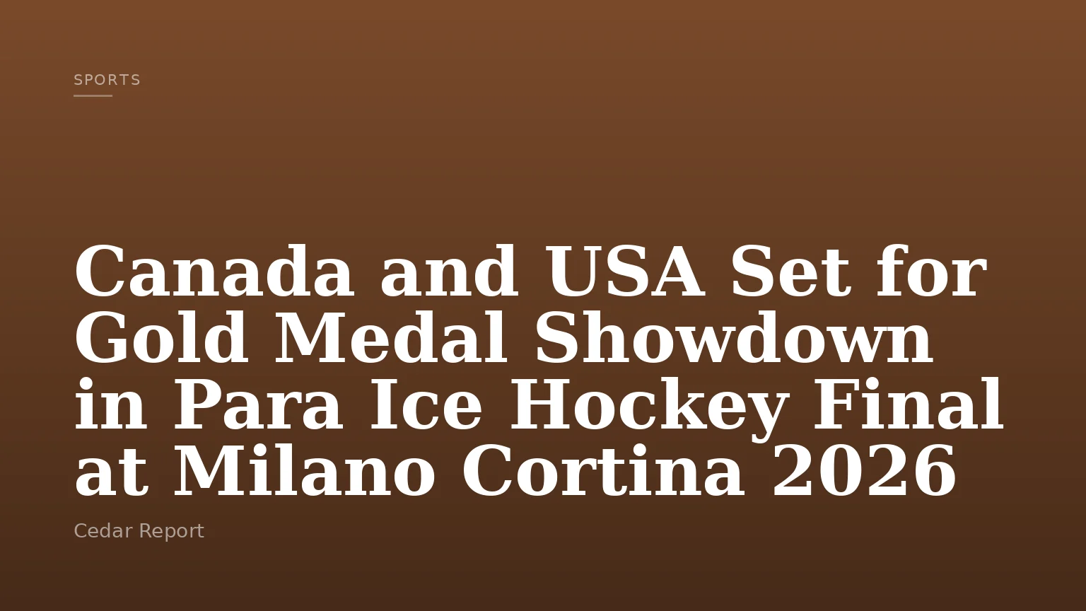 Canada and USA Set for Gold Medal Showdown in Para Ice Hockey Final at Milano Cortina 2026