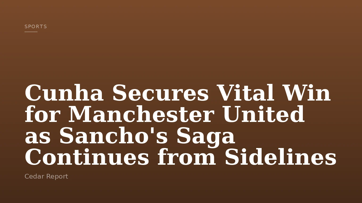 Cunha Secures Vital Win for Manchester United as Sancho's Saga Continues from Sidelines