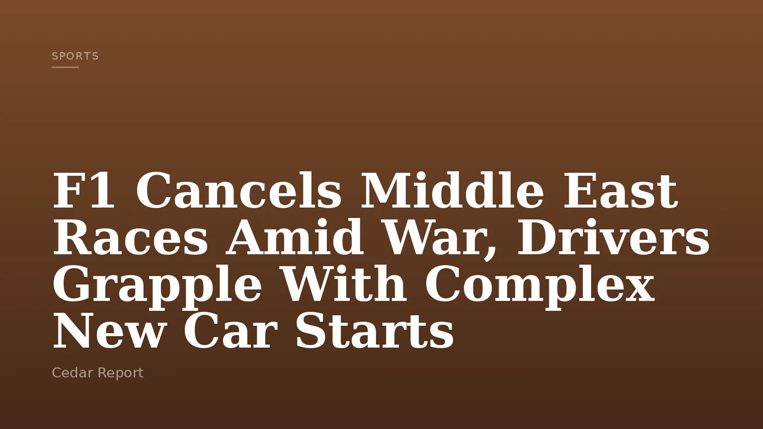 F1 Cancels Middle East Races Amid War, Drivers Grapple With Complex New Car Starts
