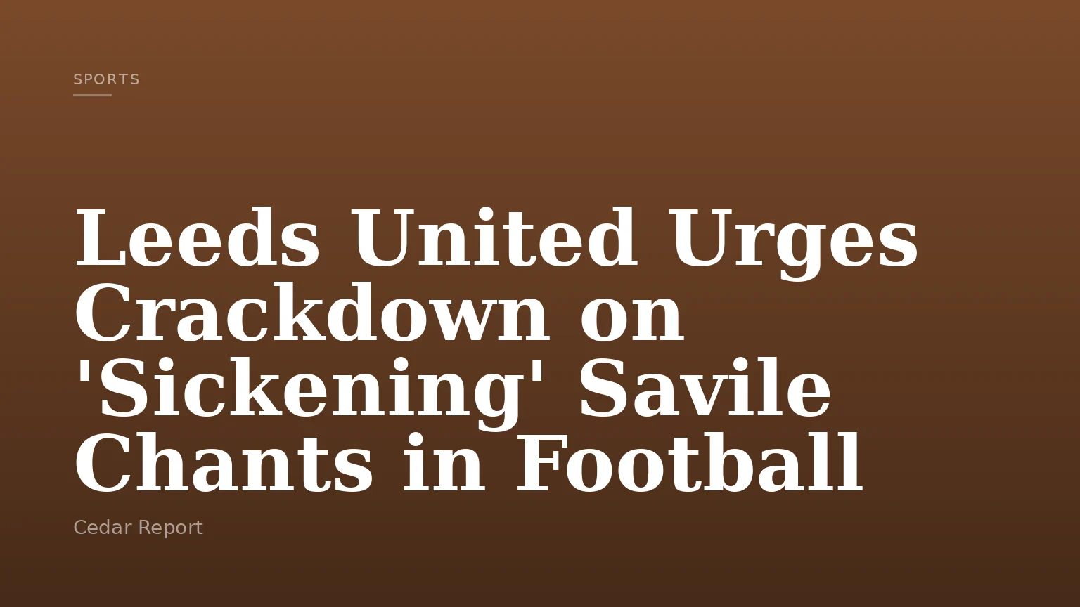 Leeds United Urges Crackdown on 'Sickening' Savile Chants in Football