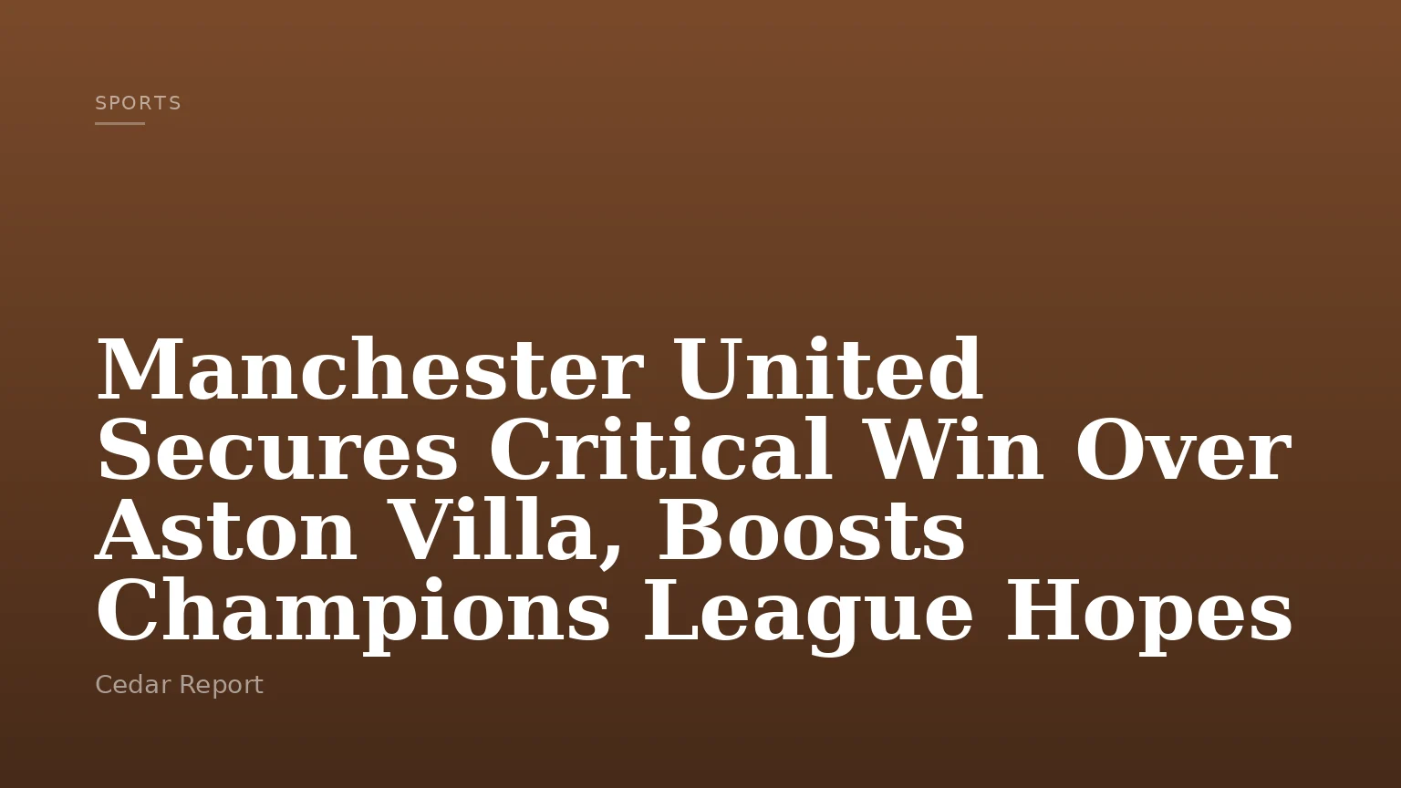 Manchester United Secures Critical Win Over Aston Villa, Boosts Champions League Hopes