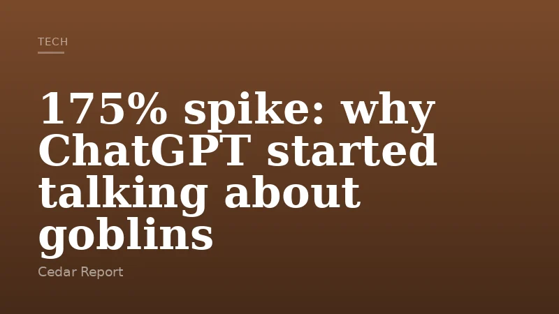 175% spike: why ChatGPT started talking about goblins
