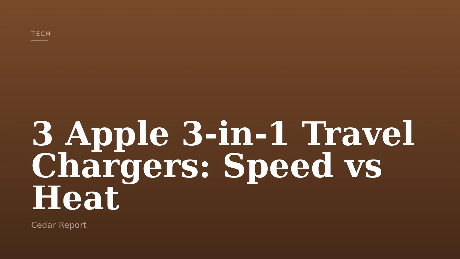 3 Apple 3-in-1 Travel Chargers: Speed vs Heat