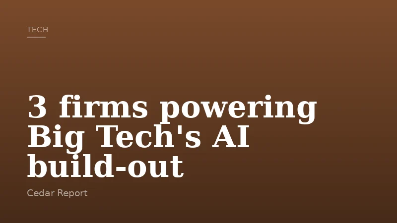 3 firms powering Big Tech's AI build-out