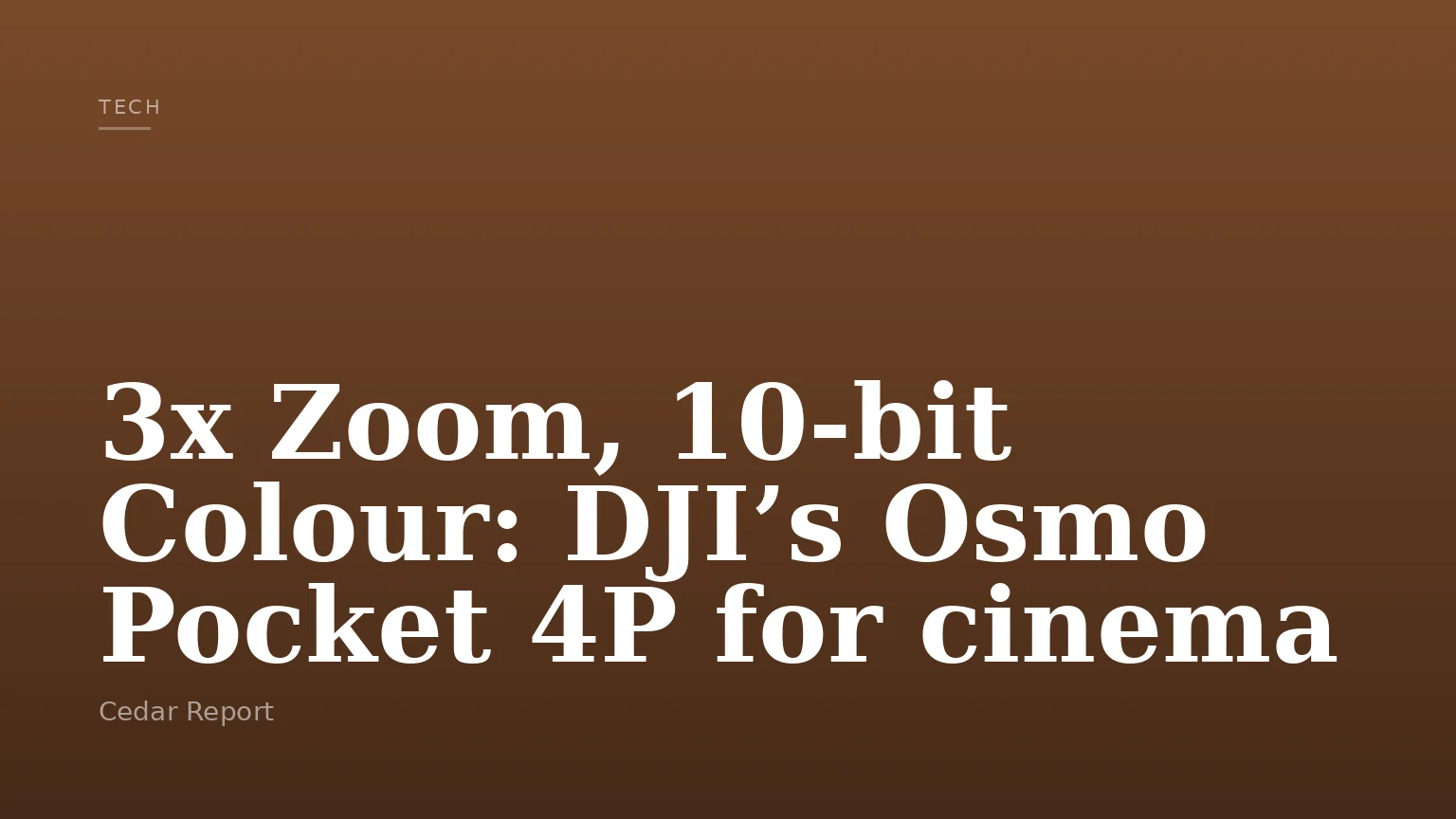 3x Zoom, 10‑bit Colour: DJI’s Osmo Pocket 4P for cinema