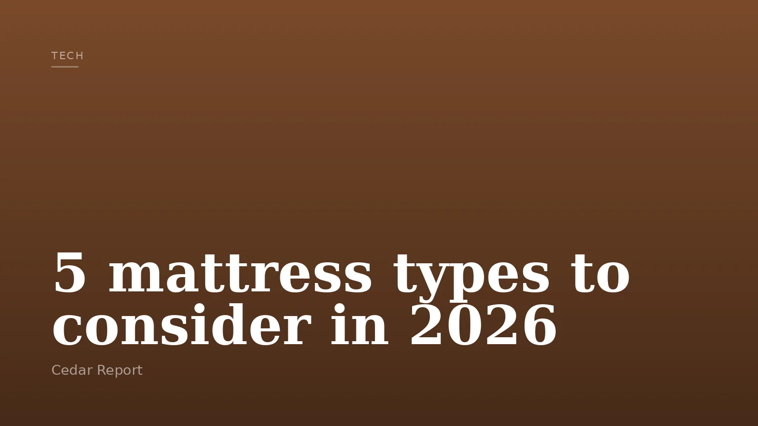 5 mattress types to consider in 2026