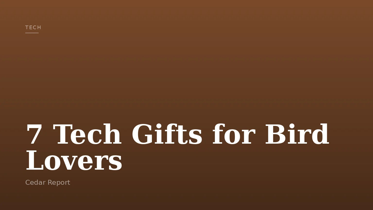 7 Tech Gifts for Bird Lovers