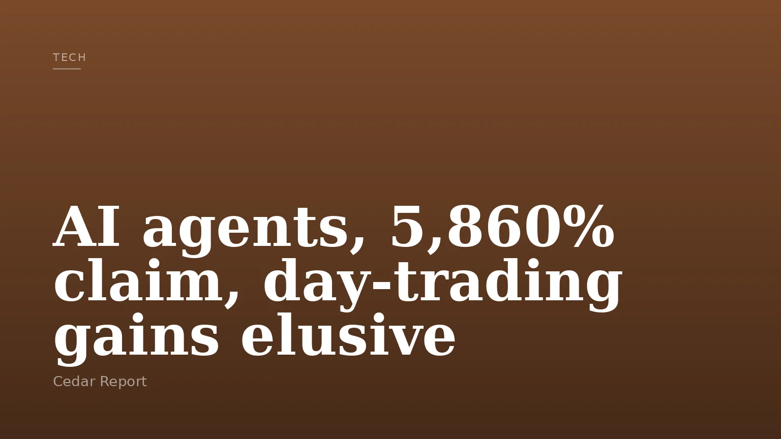 AI agents, 5,860% claim, day-trading gains elusive