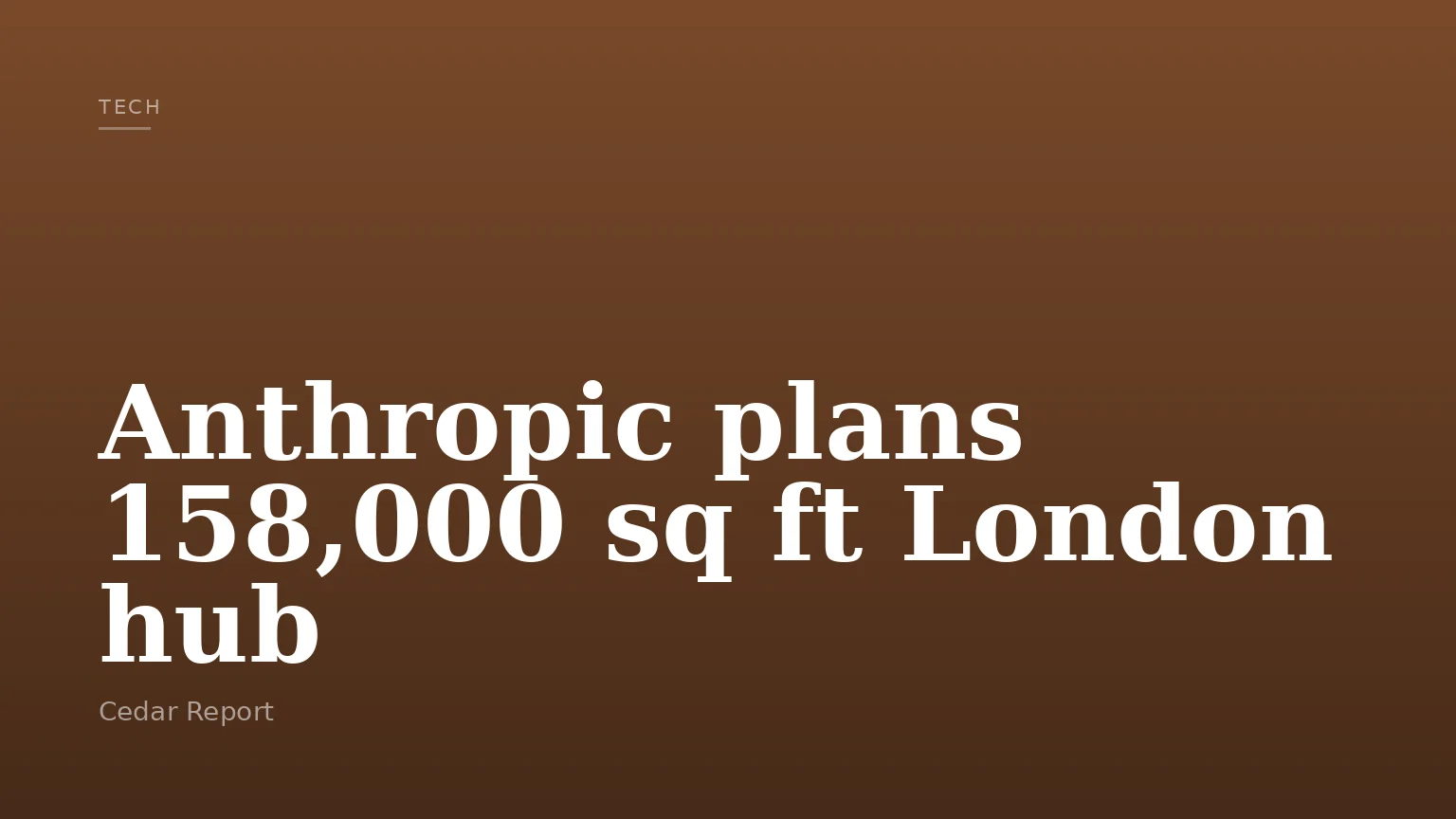 Anthropic plans 158,000 sq ft London hub