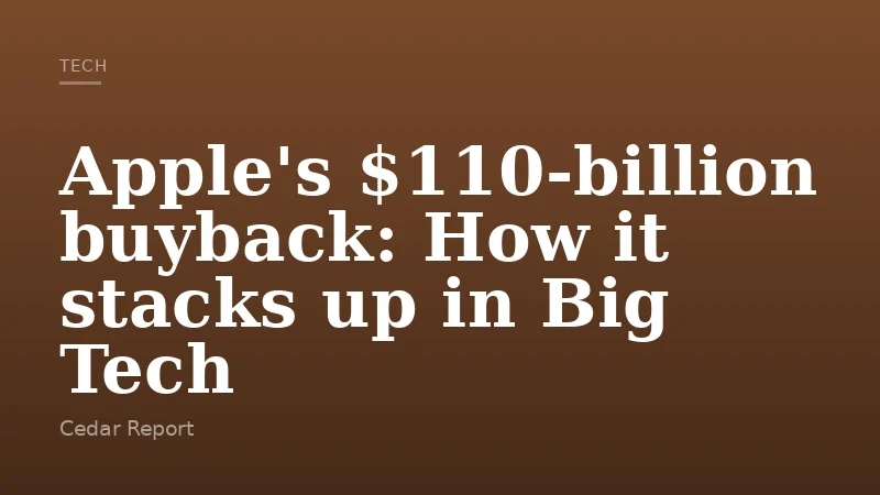 Apple's $110-billion buyback: How it stacks up in Big Tech