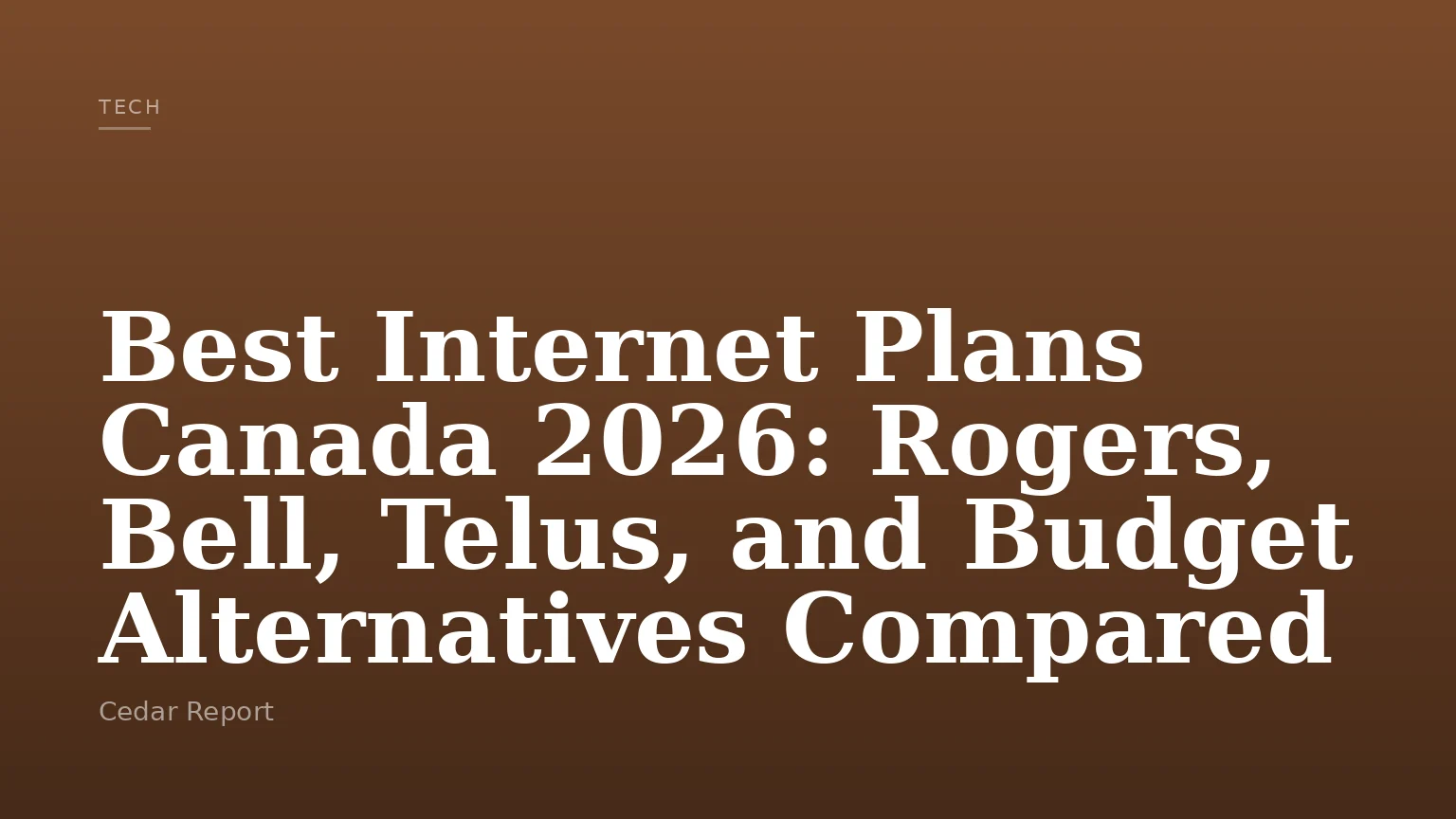 Best Internet Plans Canada 2026: Rogers, Bell, Telus, and Budget Alternatives Compared