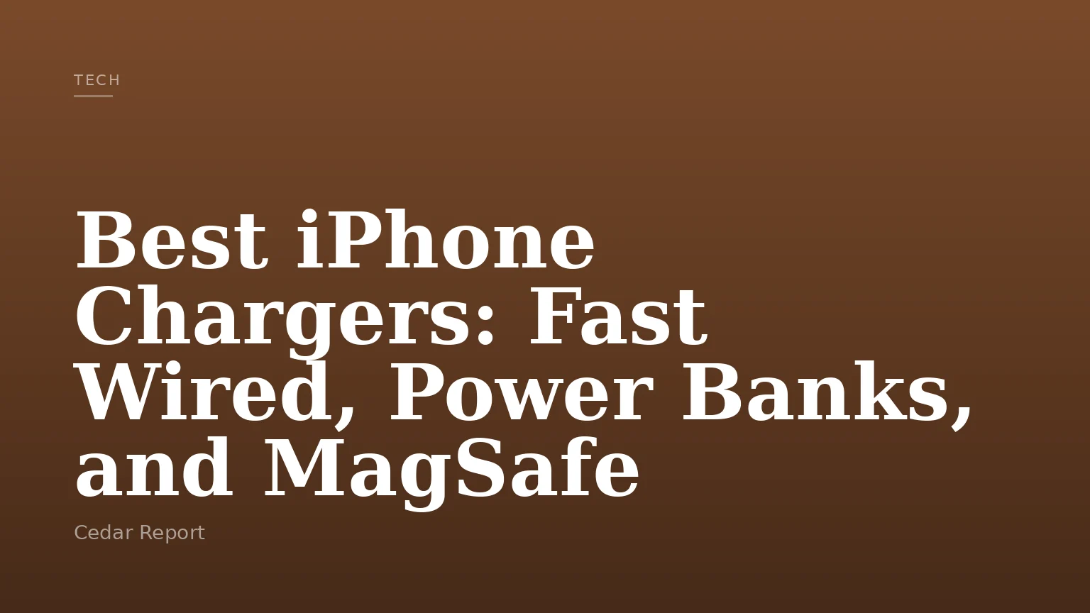 Best iPhone Chargers: Fast Wired, Power Banks, and MagSafe