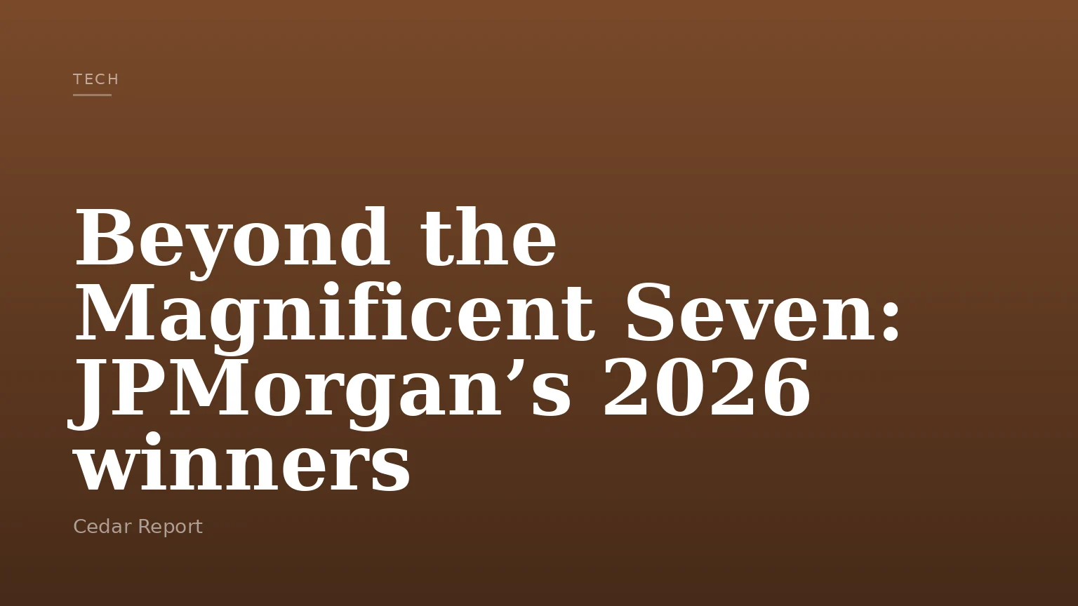 Beyond the Magnificent Seven: JPMorgan’s 2026 winners