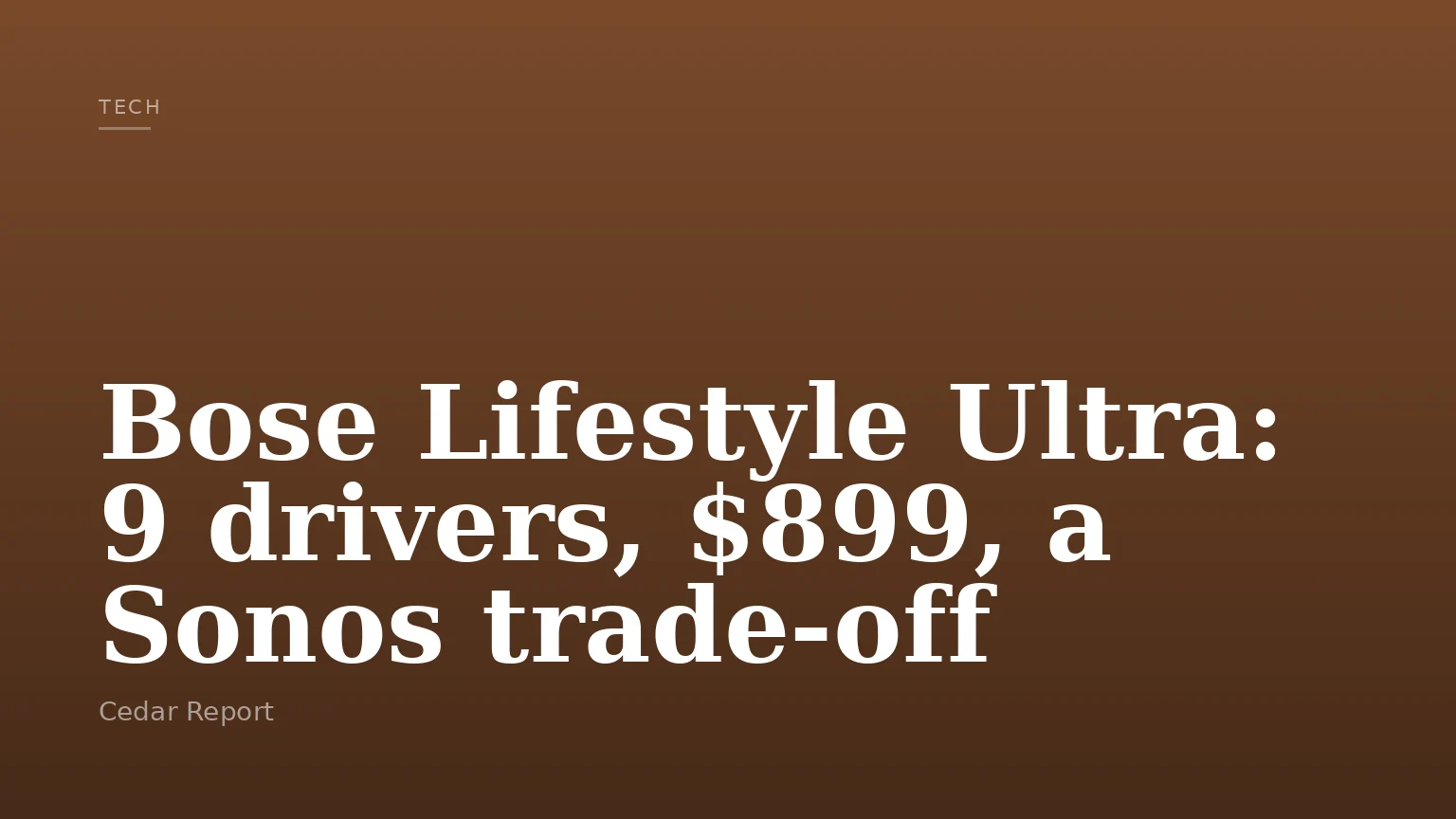 Bose Lifestyle Ultra: 9 drivers, $899, a Sonos trade-off