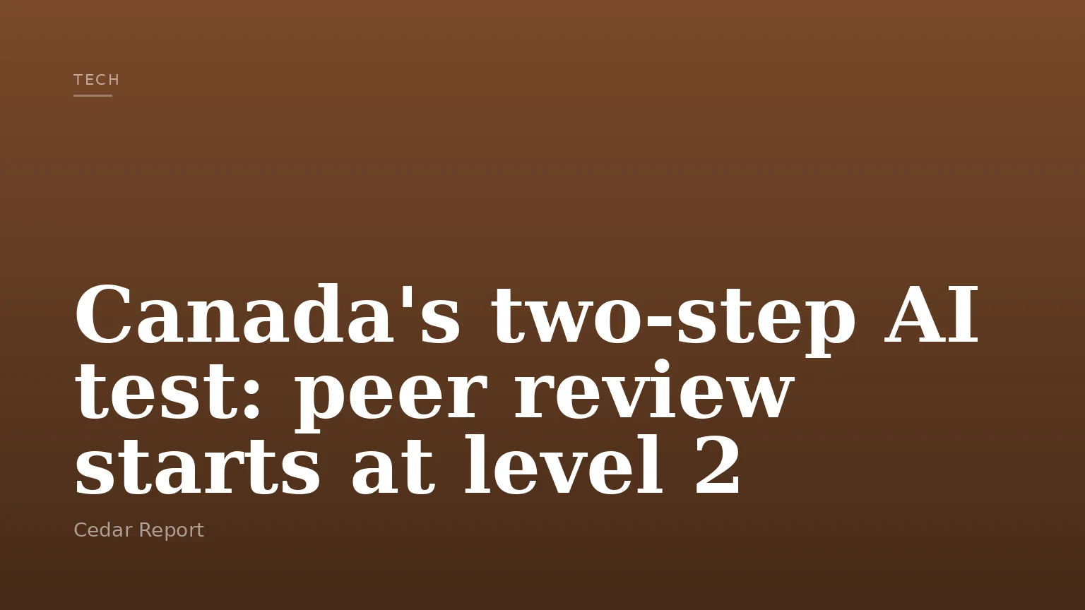Canada's two-step AI test: peer review starts at level 2