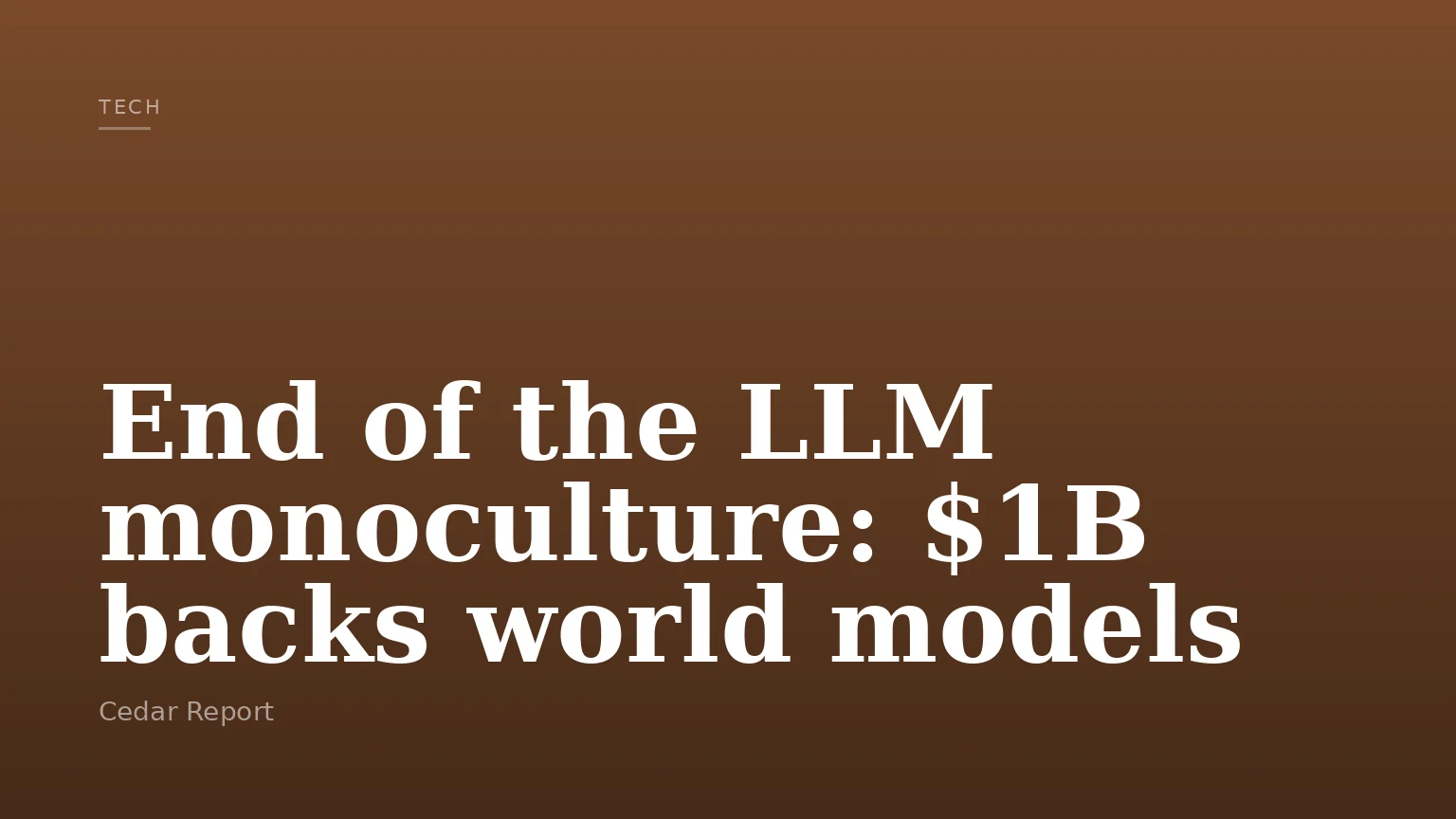 End of the LLM monoculture: $1B backs world models
