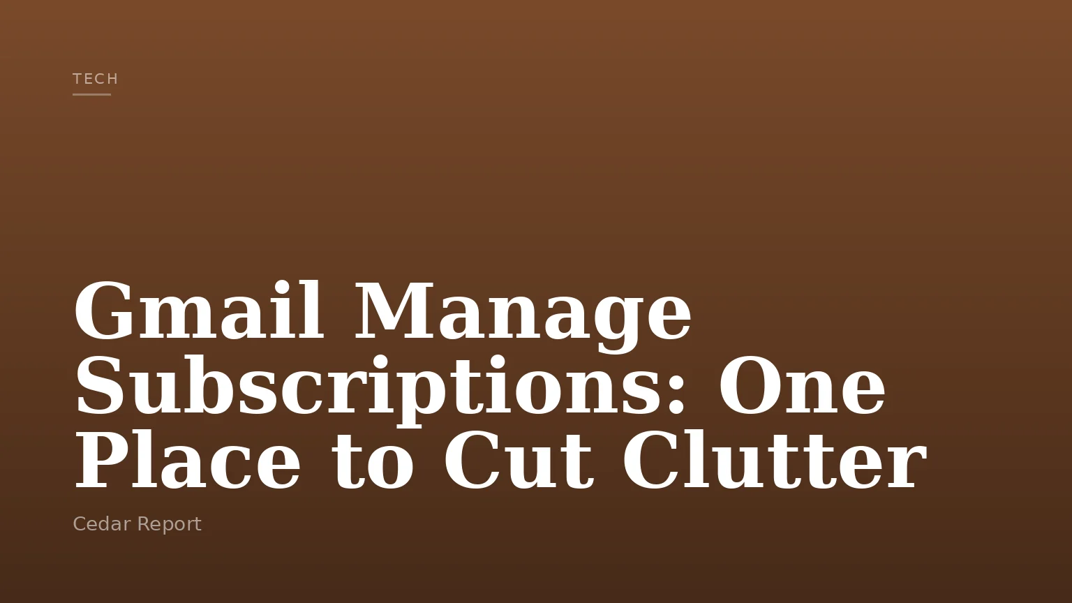 Gmail Manage Subscriptions: One Place to Cut Clutter