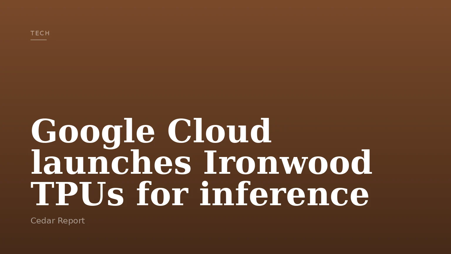 Google Cloud launches Ironwood TPUs for inference