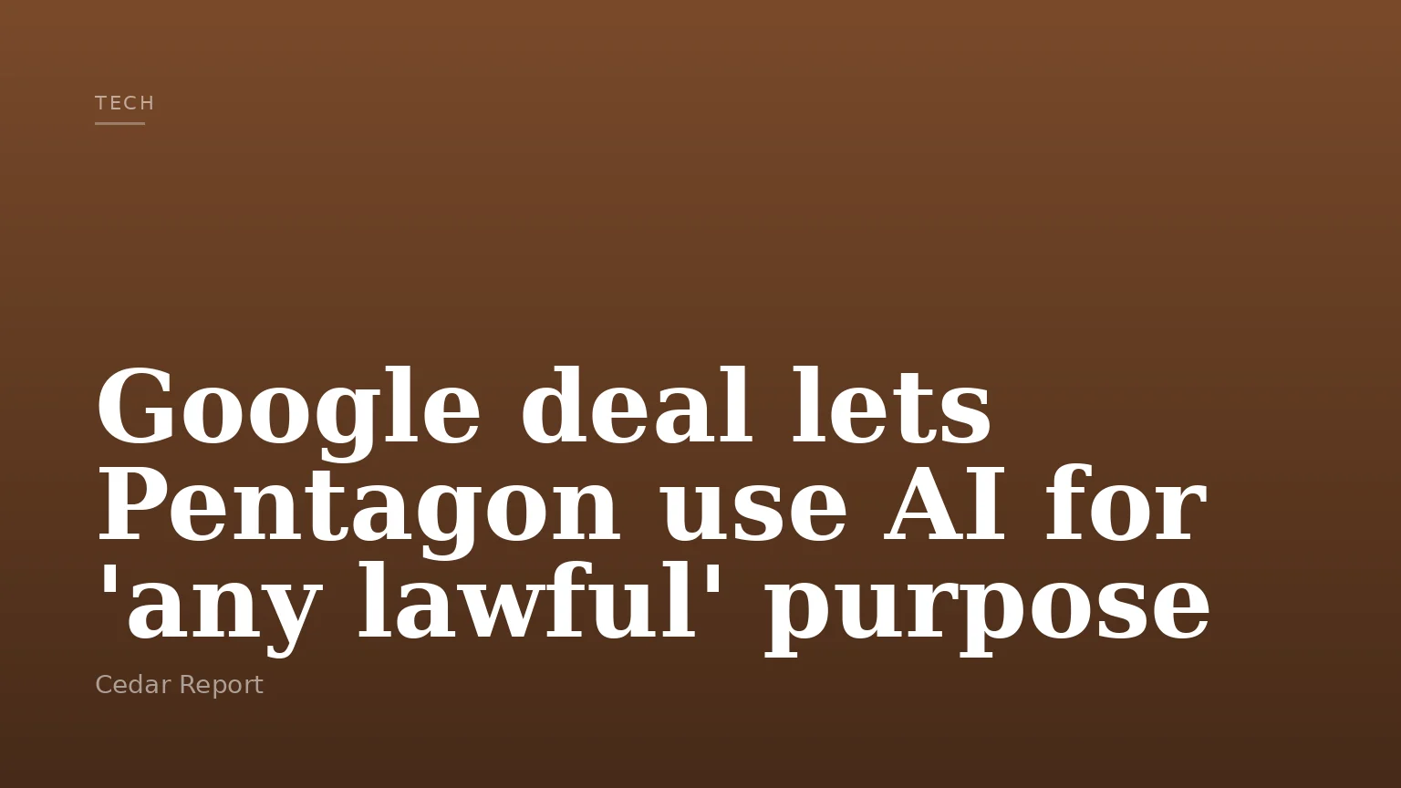Google deal lets Pentagon use AI for 'any lawful' purpose