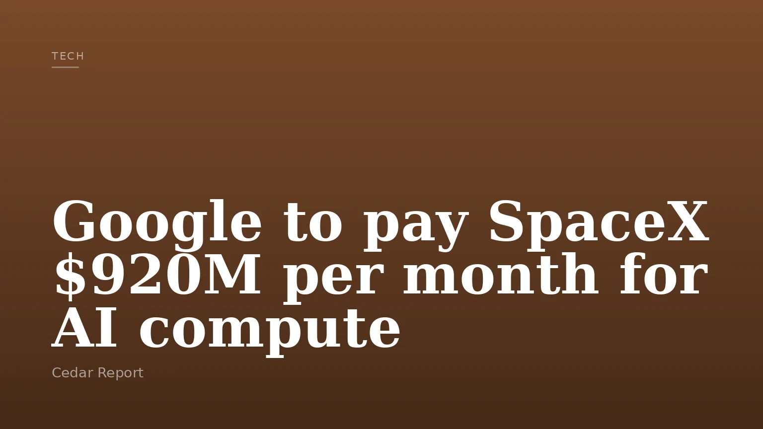 Google to pay SpaceX $920M per month for AI compute