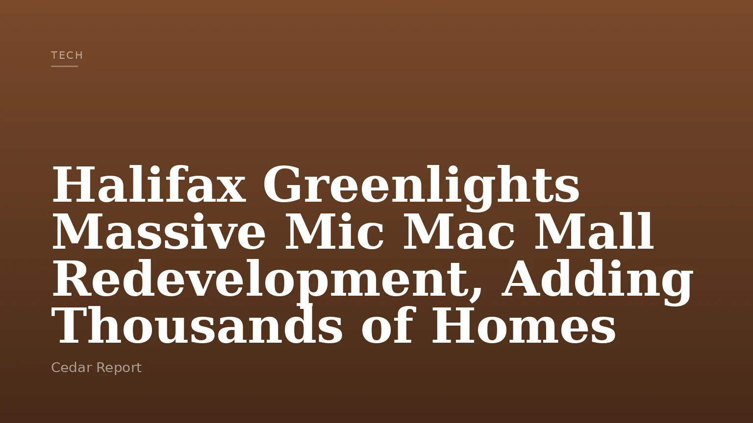 Halifax Greenlights Massive Mic Mac Mall Redevelopment, Adding Thousands of Homes