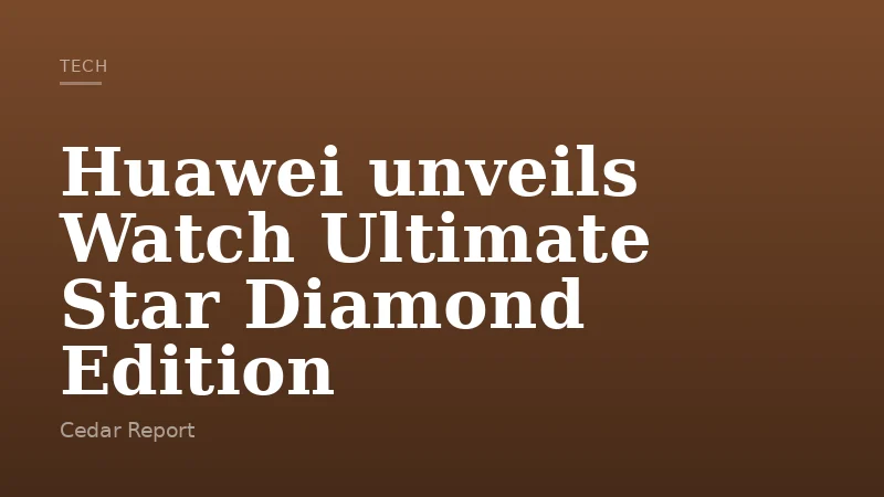 Huawei unveils Watch Ultimate Star Diamond Edition