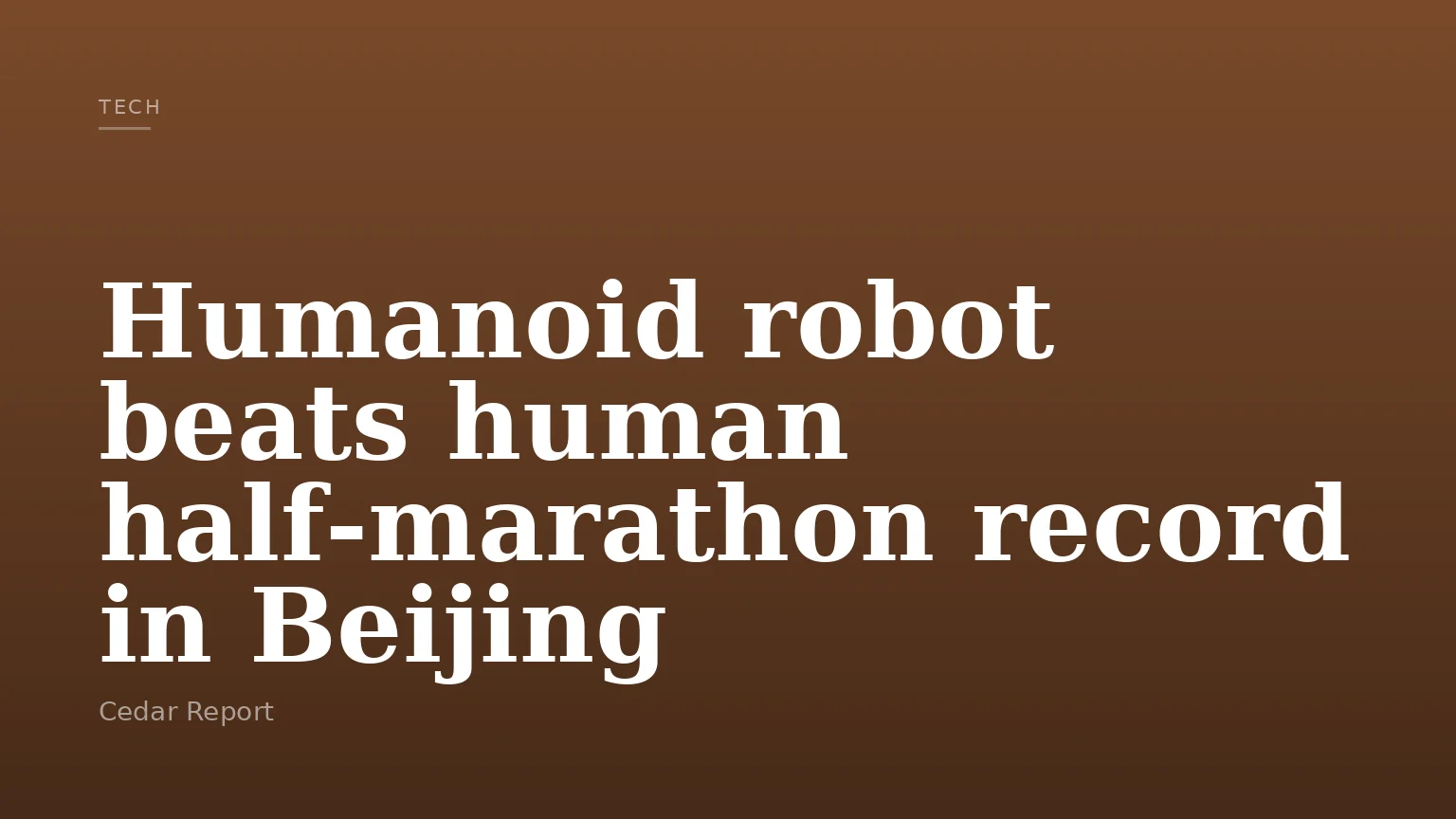 Humanoid robot beats human half‑marathon record in Beijing