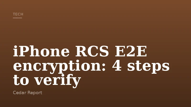 iPhone RCS E2E encryption: 4 steps to verify