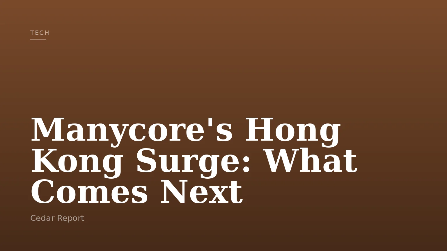 Manycore's Hong Kong Surge: What Comes Next