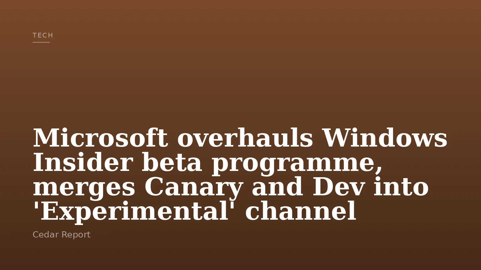 Microsoft overhauls Windows Insider beta programme, merges Canary and Dev into 'Experimental' channel