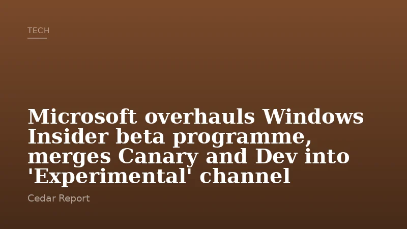 Microsoft overhauls Windows Insider beta programme, merges Canary and Dev into 'Experimental' channel