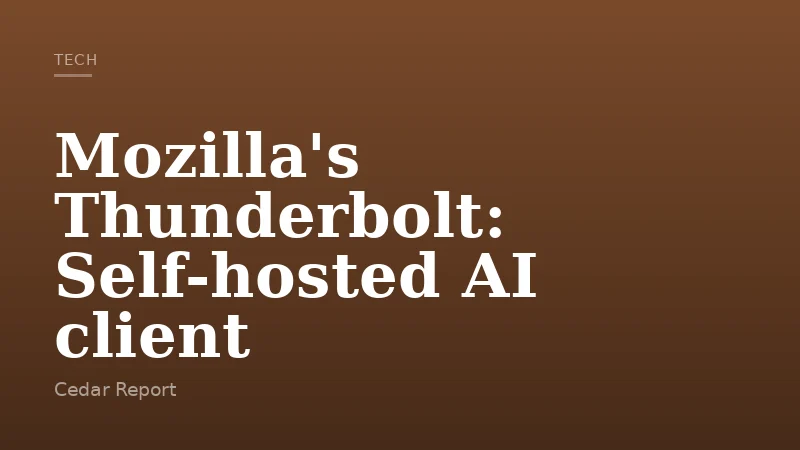 Mozilla's Thunderbolt: Self-hosted AI client