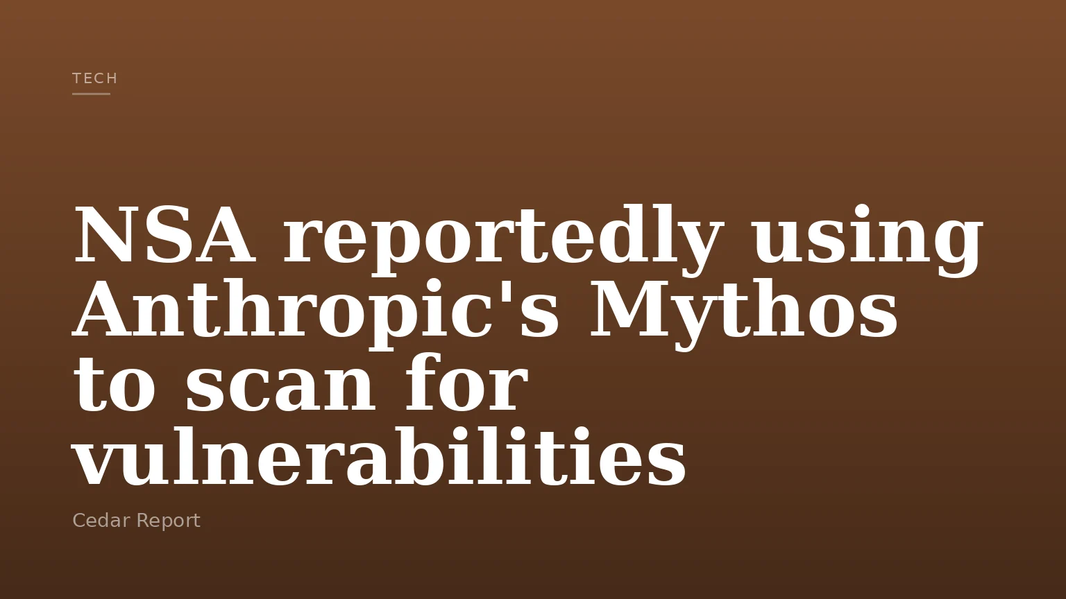 NSA reportedly using Anthropic's Mythos to scan for vulnerabilities