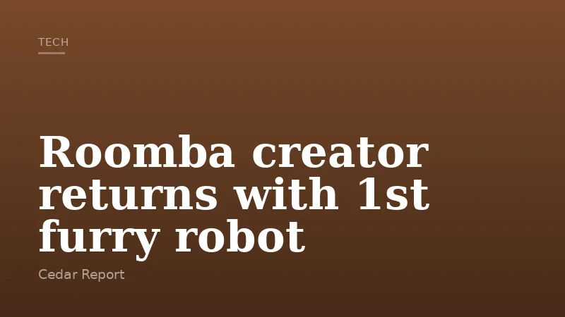 Roomba creator returns with 1st furry robot