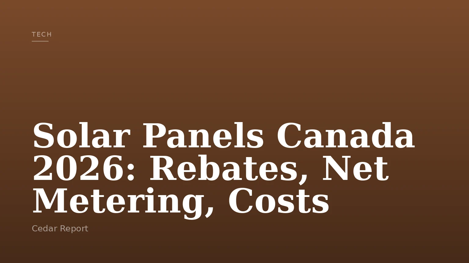 Solar Panels Canada 2026: Rebates, Net Metering, Costs