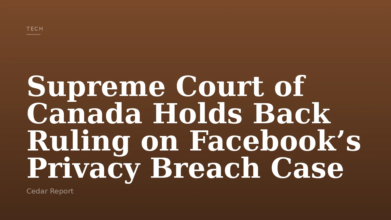 Supreme Court of Canada Holds Back Ruling on Facebook’s Privacy Breach Case