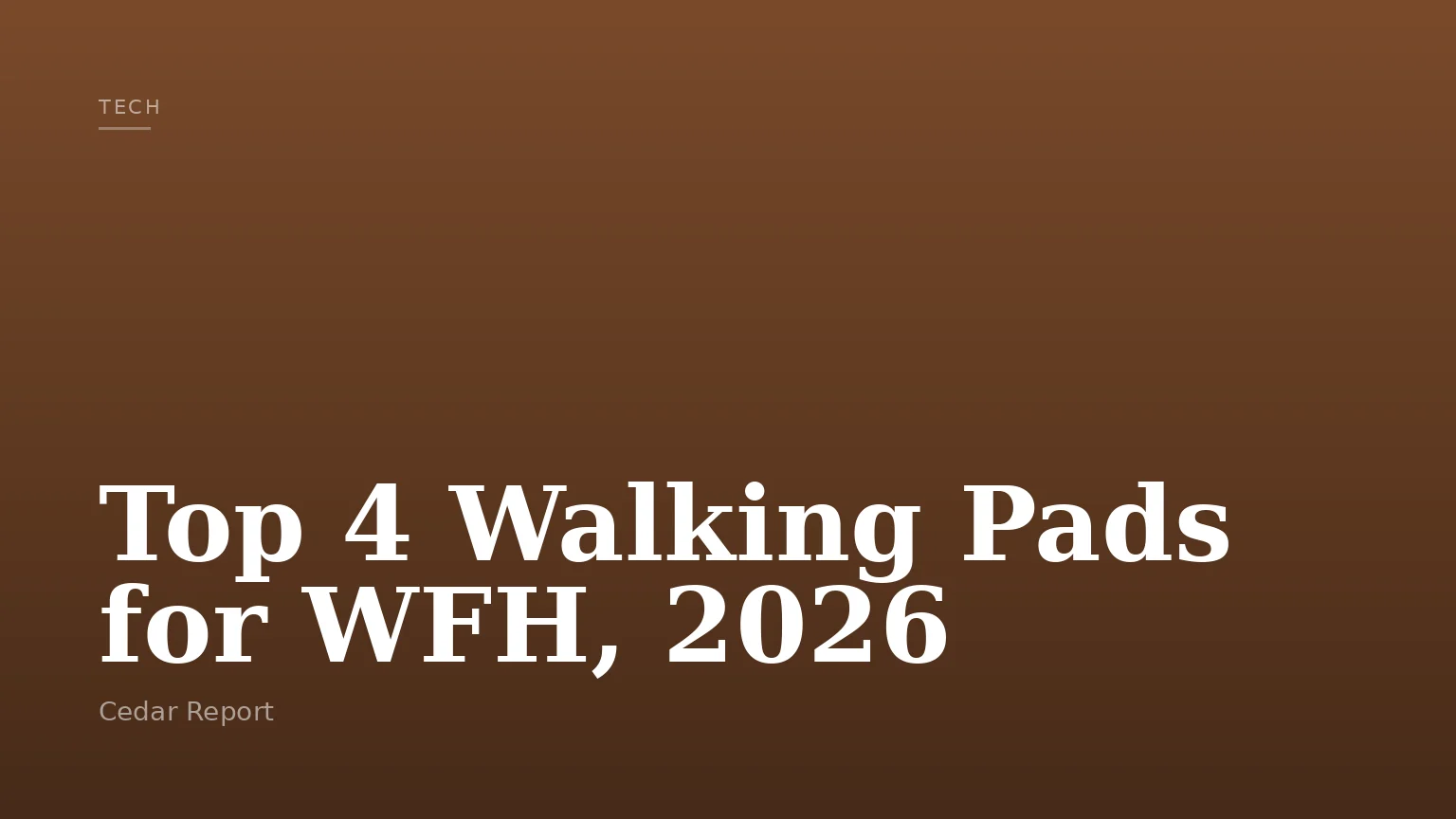 Top 4 Walking Pads for WFH, 2026
