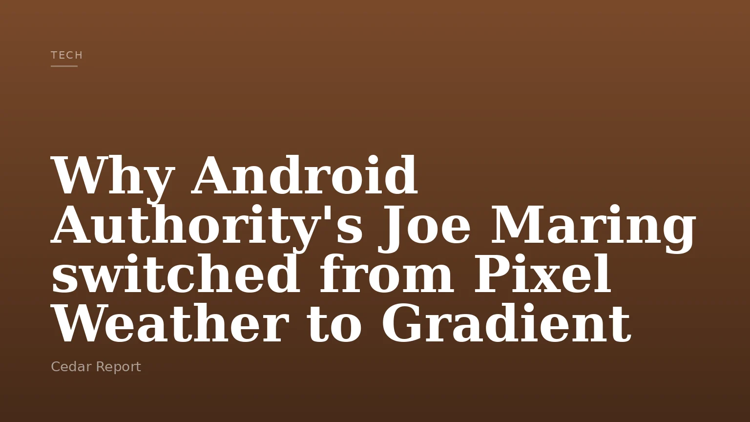 Why Android Authority's Joe Maring switched from Pixel Weather to Gradient