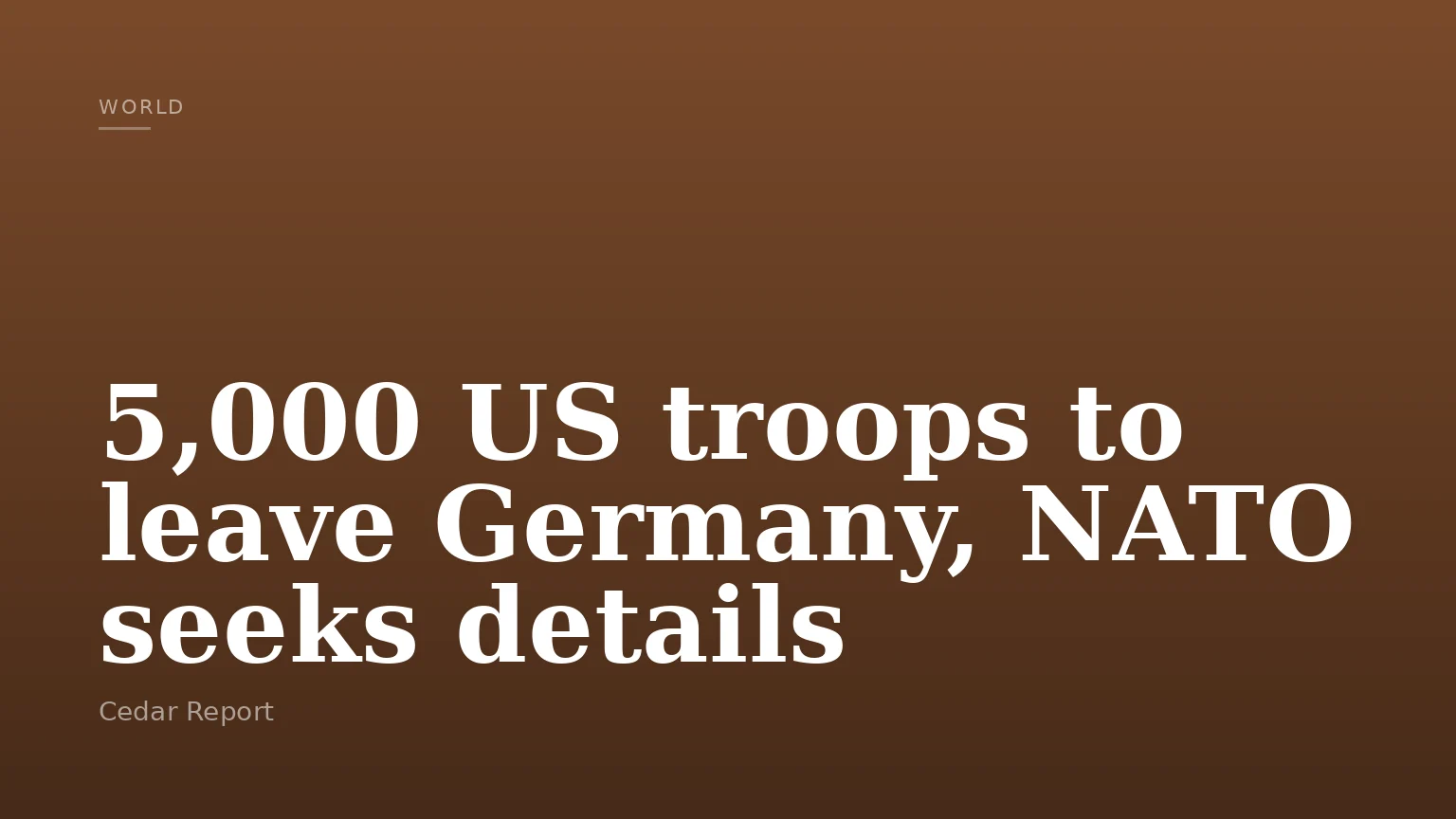 5,000 US troops to leave Germany, NATO seeks details