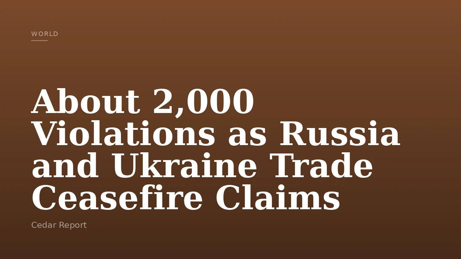 About 2,000 Violations as Russia and Ukraine Trade Ceasefire Claims