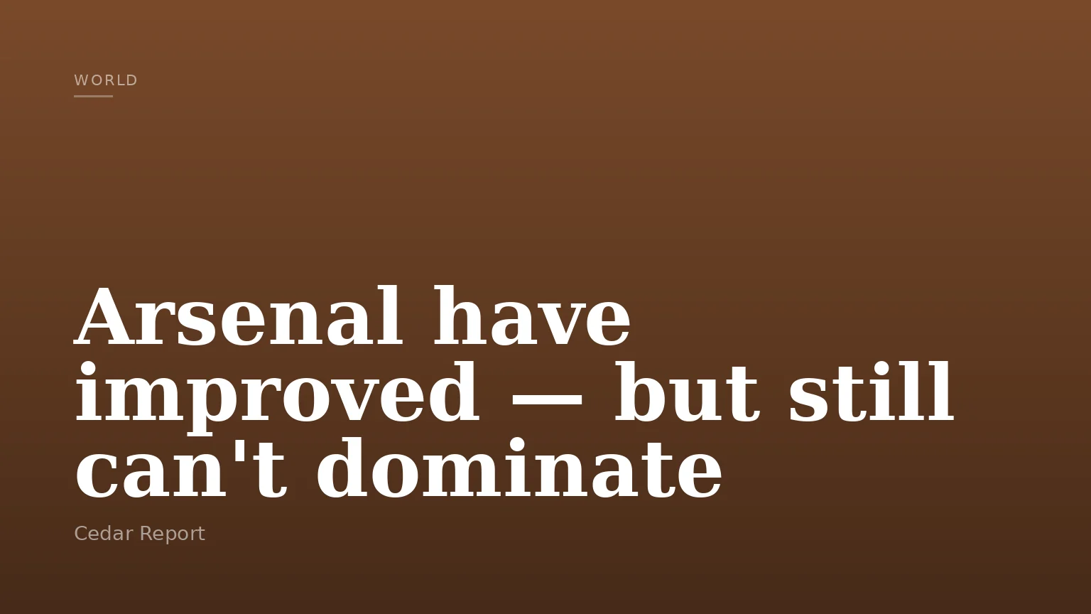 Arsenal have improved — but still can't dominate
