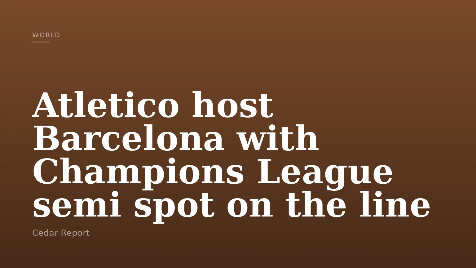 Atletico host Barcelona with Champions League semi spot on the line