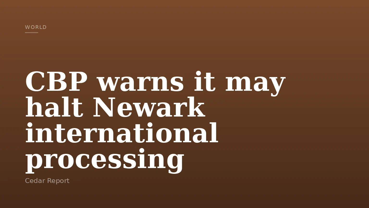 CBP warns it may halt Newark international processing
