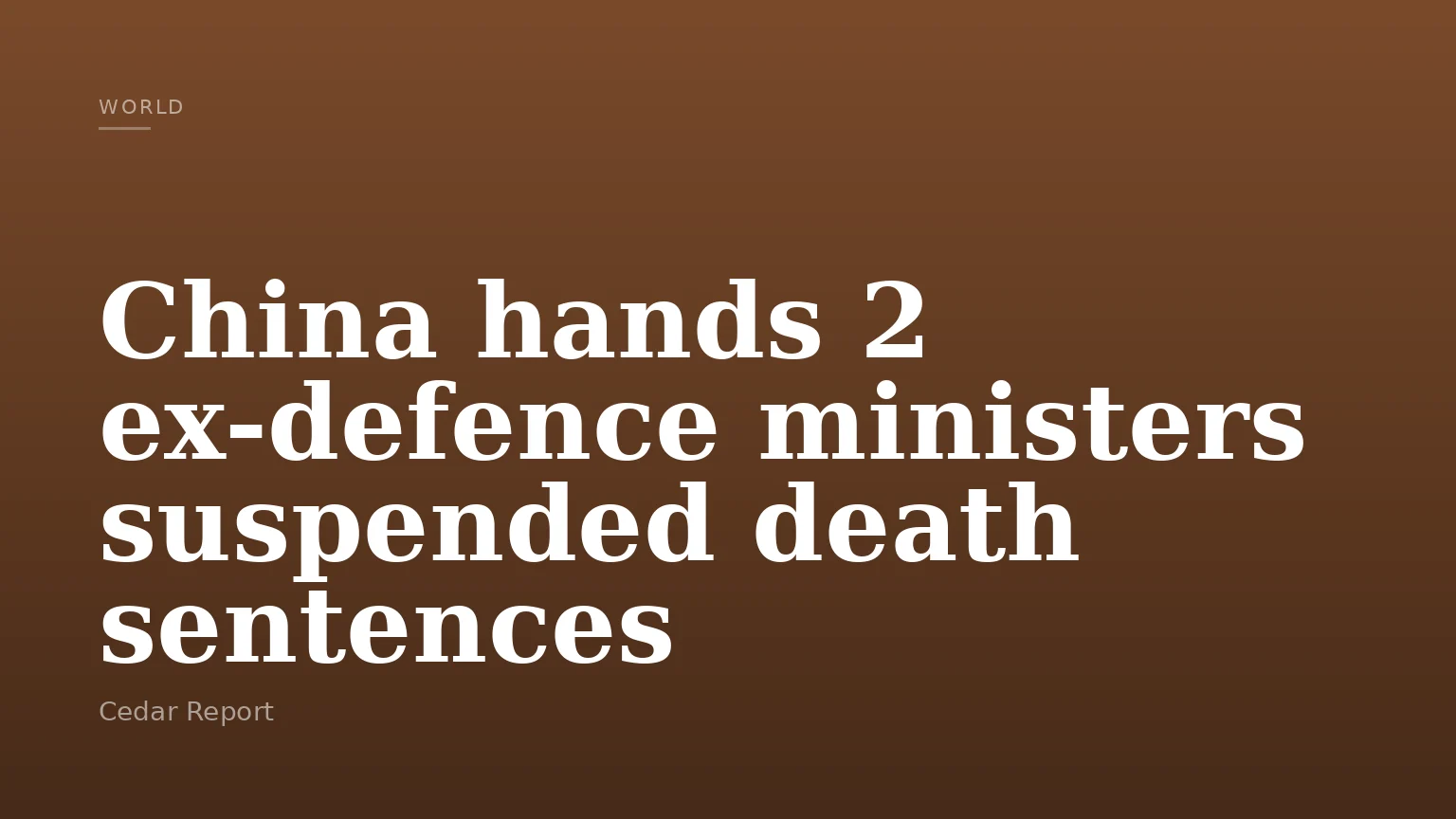 China hands 2 ex-defence ministers suspended death sentences